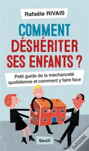 Capa do artigo Comment Déshériter Ses Enfants ? Petit Guide De La Méchanceté Quotidienne Et Comment Y Faire Face