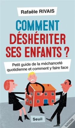 Capa do artigo Comment Déshériter Ses Enfants ? Petit Guide De La Méchanceté Quotidienne Et Comment Y Faire Face