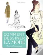 Comment Dessiner La Mode - Base Et Techniques