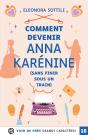 Comment Devenir Anna Karénine (Sans Finir Sous Un Train) - Preview