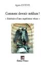 Comment Devenir Medium ? Itineraire D'Une Experience Vecue - Preview