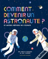 Comment Devenir Un Astronaute ?