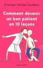 Comment Devenir Un Bon Patient En Dix Leçons - Preview