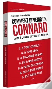 Comment Devenir Un Connard (Guide A L'Usage De Tous Les Abrutis)
