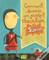 Comment Devenir Un Parfait Chevalier En 5 Jours