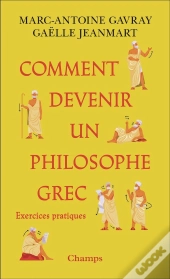 Comment Devenir Un Philosophe Grec : Exercices Pratiques