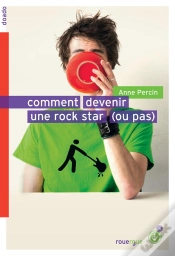 Capa do artigo Comment Devenir Une Rock Star (Ou Pas).