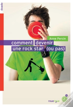 Capa do artigo Comment Devenir Une Rock Star (Ou Pas).