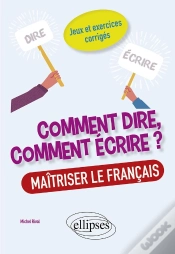 Capa do artigo Comment Dire, Comment Écrire ? Maîtriser Le Français, Jeux Et Exercices Corrigés.