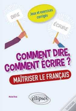 Capa do artigo Comment Dire, Comment Écrire ? Maîtriser Le Français. Jeux Et Exercices Corrigés.