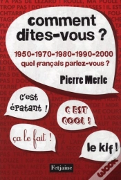 Capa do artigo Comment Dites-Vous ? 1950-1970-1980-2000, Quel Français Parlez-Vous ?
