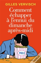 Comment Échapper À L'Ennui Du Dimanche Après-Midi