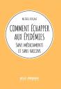 Comment Échapper Aux Épidémies ; Sans Medicaments Et Sans Vaccins - Preview