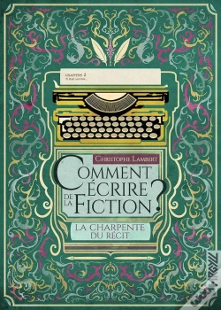 Capa do artigo Comment Ecrire De La Fiction ? La Charpente Du Recit