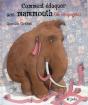 Comment Eduquer Mammouth Compagnie - Preview