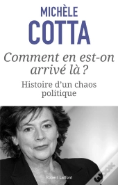 Comment En Est-On Arrivé Là ? Histoire D'Un Chaos Politique