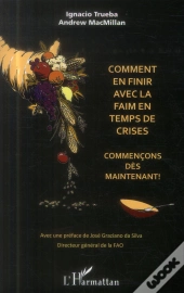 Comment En Finir Avec La Faim En Temps De Crises ; Commençons Dès Maintenant !