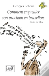 Comment Engueuler Son Prochain En Bruxellois