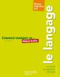 Comment Enseigner En... : Maternelle ; Le Langage - Preview