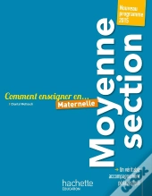 Comment Enseigner En... : Moyenne Section