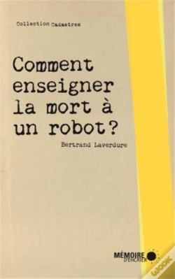 Capa do artigo Comment Enseigner La Mort À Un Robot ?