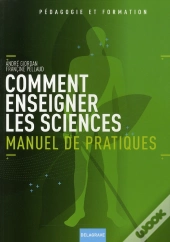 Comment Enseigner Les Sciences (Édition 2008)