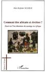 Comment Être Africain Et Chrétien ? Essai Sur L'Inculturation Du Mariage En Afrique - Preview