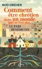Comment Être Chrétien Dans Un Monde Qui Ne L'Est Plus : Le Pari Bénédictin - Preview