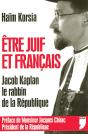 Comment Etre Juif Et Francais ? Jacob Kapplan, Le Rabbin De La Republique - Preview