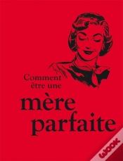 Capa do artigo Comment Être Une Mère Parfaite ?