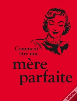 Capa do artigo Comment Être Une Mère Parfaite ?
