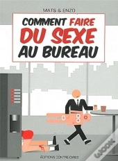 Comment Faire Du Sexe Au Bureau ?