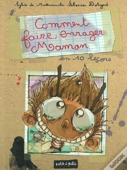 Capa do artigo Comment Faire Enrager Maman En 10 Leçons