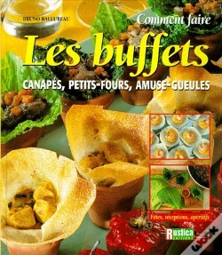 Capa do artigo Comment Faire Les Buffets Canapes Les Petits-Fours Et Les Amuse-Gueules