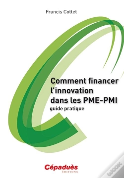 Capa do artigo Comment Financer L'Innovation Dans Les Pme-Pmi - Guide Pratique