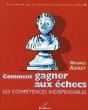 Comment Gagner Aux Echecs - Developpez Les Competences Les Plus Importantes - Preview