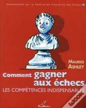 Comment Gagner Aux Echecs - Developpez Les Competences Les Plus Importantes
