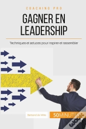 Capa do artigo Comment Gagner En Leadership ? Les Clés Pour Inspirer Et Rassembler Autour D