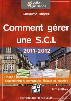 Capa do artigo Comment Gerer Une Sci 2011-2012 - Gestion Administrative, Fiscale, Comptable Et Locative