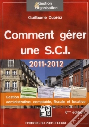 Capa do artigo Comment Gerer Une Sci 2011-2012 - Gestion Administrative, Fiscale, Comptable Et Locative