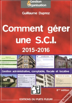 Capa do artigo Comment Gérer Une Sci ; Gestion Administrative, Comptable, Fiscale Et Locative (Édition 2015-2016)