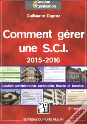 Capa do artigo Comment Gérer Une Sci ; Gestion Administrative, Comptable, Fiscale Et Locative (Édition 2015-2016)