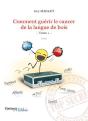 Comment Guérir Le Cancer De La Langue De Bois T.1 - Preview