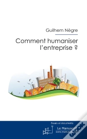 Comment Humaniser L'Entreprise ?