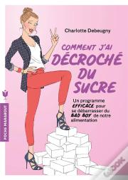 Comment J'Ai Decroche Du Sucre