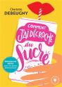 Comment J'Ai Décroché Du Sucre - Preview