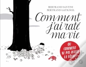 Comment J'Ai Raté Ma Vie