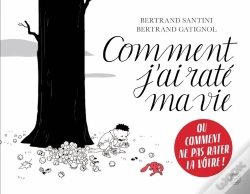 Capa do artigo Comment J'Ai Raté Ma Vie