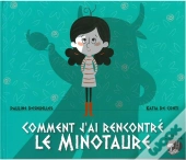 Comment J'Ai Rencontre Le Minotaure