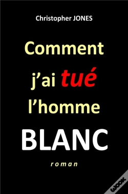 Capa do artigo Comment J'Ai Tué L'Homme Blanc